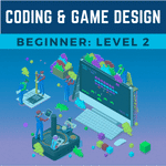 Coding + Game Design: Beginner Level 2