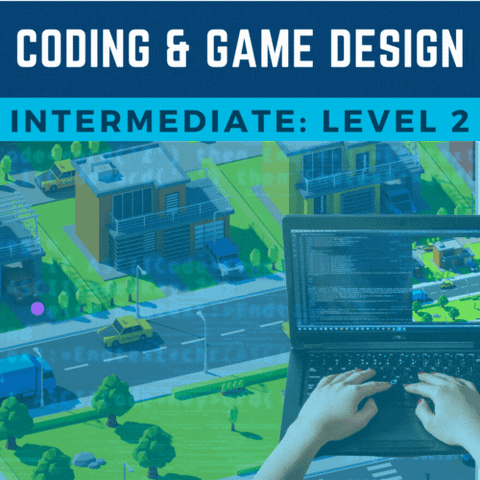 Coding + Game Design: Intermediate Level 2