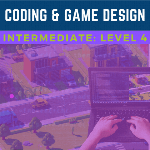Coding + Game Design: Intermediate Level 4